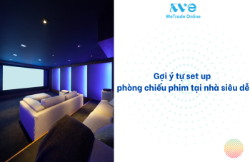 Gợi ý tự set up phòng chiếu phim tại nhà siêu dễ